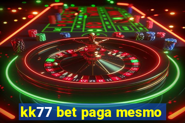 kk77 bet paga mesmo